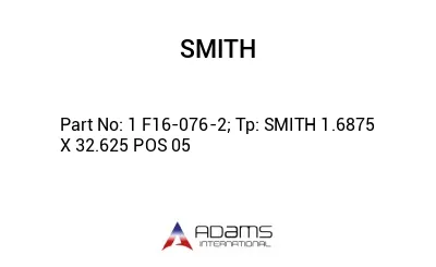 1 F16-076-2; Tp: SMITH 1.6875 X 32.625 POS 05