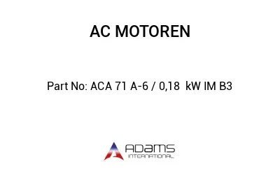 ACA 71 A-6 / 0,18  kW IM B3