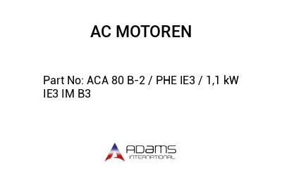 ACA 80 B-2 / PHE IE3 / 1,1 kW IE3 IM B3