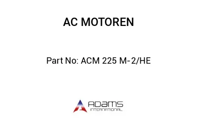 ACM 225 M-2/HE