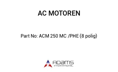 ACM 250 MC /PHE (8 polig)