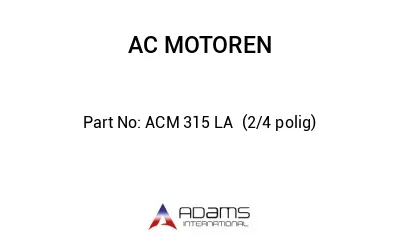 ACM 315 LA  (2/4 polig)