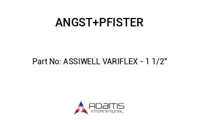 ASSIWELL VARIFLEX - 1 1/2"