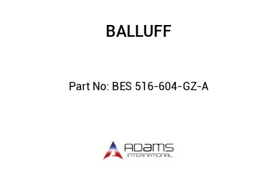 BES 516-604-GZ-A									