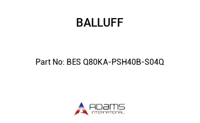 BES Q80KA-PSH40B-S04Q