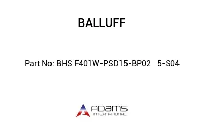 BHS F401W-PSD15-BP02	5-S04								