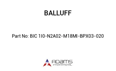 BIC 1I0-N2A02-M18MI-BPX03-020									