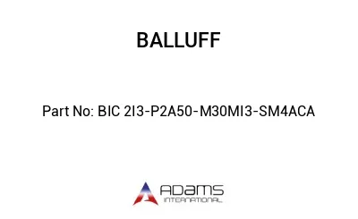 BIC 2I3-P2A50-M30MI3-SM4ACA									