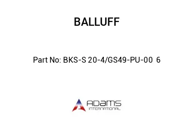 BKS-S 20-4/GS49-PU-00	6								