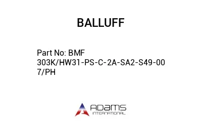 BMF 303K/HW31-PS-C-2A-SA2-S49-00	7/PH								