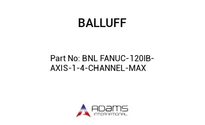 BNL FANUC-120IB-AXIS-1-4-CHANNEL-MAX									