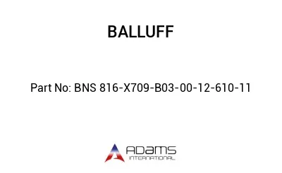 BNS 816-X709-B03-00-12-610-11									