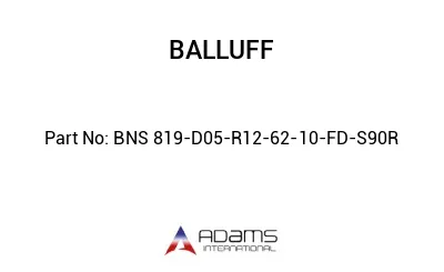 BNS 819-D05-R12-62-10-FD-S90R									