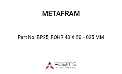 BP25, ROHR 40 X 50 - 025 MM