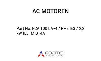 FCA 100 LA-4 / PHE IE3 / 2,2 kW IE3 IM B14A