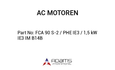 FCA 90 S-2 / PHE IE3 / 1,5 kW IE3 IM B14B