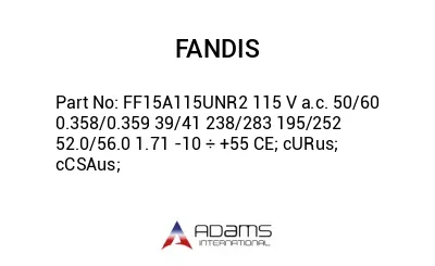 FF15A115UNR2 115 V a.c. 50/60 0.358/0.359 39/41 238/283 195/252 52.0/56.0 1.71 -10 ÷ +55 CE; cURus; cCSAus;