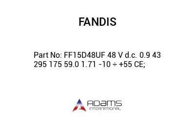 FF15D48UF 48 V d.c. 0.9 43 295 175 59.0 1.71 -10 ÷ +55 CE;