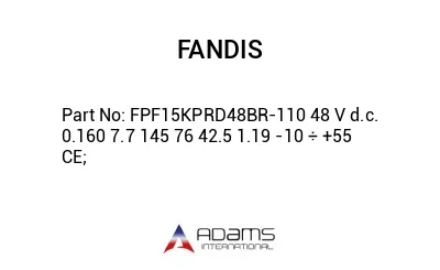 FPF15KPRD48BR-110 48 V d.c. 0.160 7.7 145 76 42.5 1.19 -10 ÷ +55 CE;