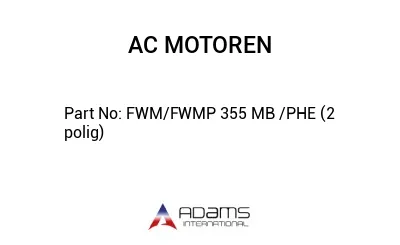 FWM/FWMP 355 MB /PHE (2 polig)