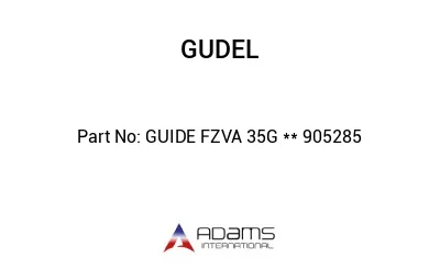 GUIDE FZVA 35G ** 905285