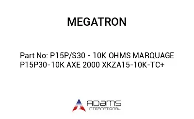 P15P/S30 - 10K OHMS MARQUAGE P15P30-10K AXE 2000 XKZA15-10K-TC+