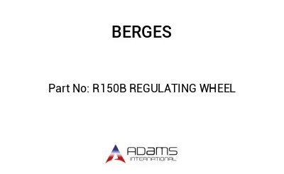 R150B REGULATING WHEEL