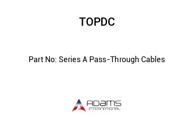 Series A Pass-Through Cables