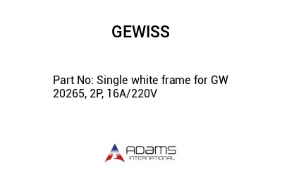 Single white frame for GW 20265, 2P, 16A/220V