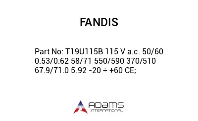 T19U115B 115 V a.c. 50/60 0.53/0.62 58/71 550/590 370/510 67.9/71.0 5.92 -20 ÷ +60 CE;